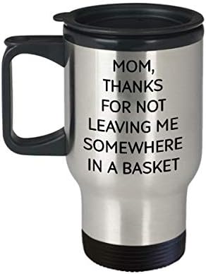 Забавна Мама Мама 14 унции Изолирано Пътна чаша мамо, Благодаря ти, че не е оставил Уникален Подарък под формата