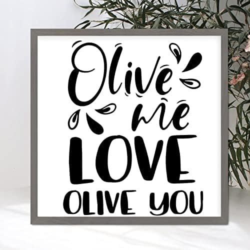 Дървена Табела в рамка с Кухненски Тематични Olive Me Love Olive You Положителни Цитат 12x12 инча Сива Рамка