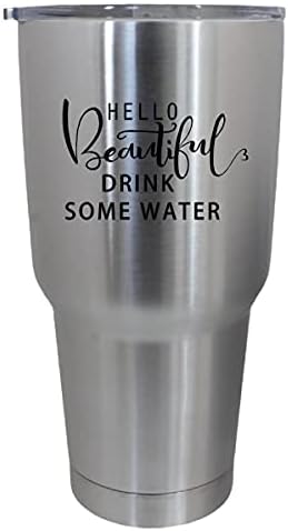 Стикер на чаша Epic Designs Cups drinkware tumbler - Здравей, красива, пийте малко вода - забавно хладно стикер-термоаппликация