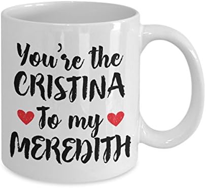 Кафеена чаша You 're The Nick to My Meredith 11 грама - с безплатна стойка You' re The Meredith to My Cristina
